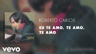 Watch Roberto Carlos Eu Te Amo Te Amo Te Amo video