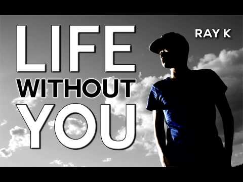 Life Without You Video