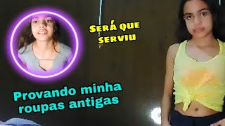 Provando Minhas Roupas Antigas