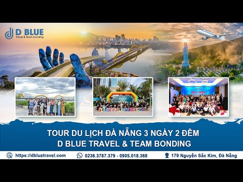 Tour Du Lịch Đà Nẵng 3 Ngày 2 Đêm | D2TOUR | 0979 399 729