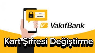 Vakıfbank Kart Şifresi Değiştirme - Vakıfbank Kredi Kartı, Bankomat Kartı Şifre Değiştirme