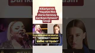 Kibariyenin Hayatımı Serenay Sarıkaya Oynasın İsteği