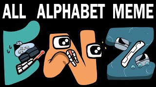 All Alphabet Lore Meme Part 6 A-Z...