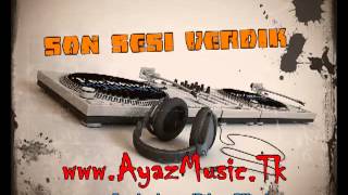 Hareketli Dj Ayaz - Son Sesi Verdik - New 2012