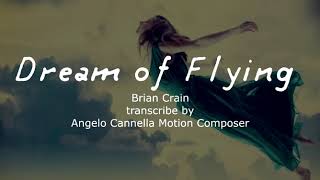 Dream of Flying - Brian Crain - Transcribe by Angelo Cannella Motion