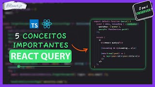 Os 5 conceitos mais IMPORTANTES do React Query! React + Next.js