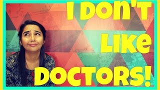 Why I Don't Like Going To The Doctors' | MostlySane | Latest Funny Videos