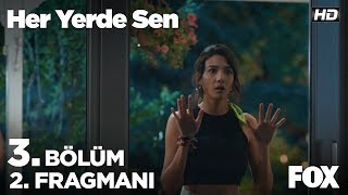 Her Yerde Sen 3. Bölüm 2. Fragmanı