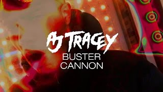 Watch Aj Tracey Buster Cannon video