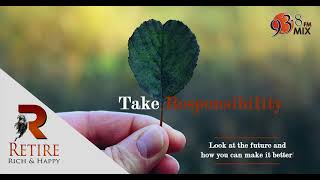 Responsibility | Retire Rich & Happy