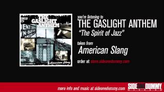 Watch Gaslight Anthem The Spirit Of Jazz video