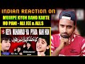 Indian Reacts To Mujhpe Kyun Band Karte Ho Paani | Ali Jee, Ali Shanawar | Nohey Reactions |