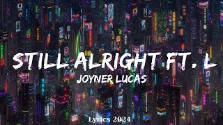 Joyner Lucas - Still Alright ft. Logic, Twista, Gary Lucas  ||  Music Villanueva