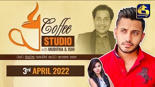 COFFEE STUDIO WITH MUDITHA AND ISHI II 2022-04-03