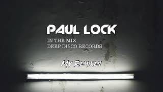 Deep House Dj Set #33 - In The Mix With Paul Lock - My Remixes - (2021)