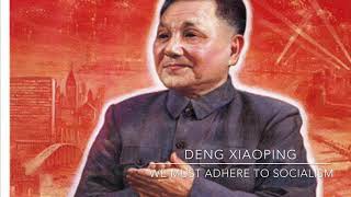 Deng Xiaoping- “We must adhere to socialism”