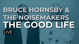 Watch Bruce Hornsby The Good Life video