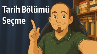 Eğer Bunlar Sende Yoksa, Tarih Bölümü Seçme