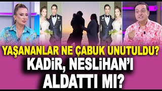 Kadir Doğulu Neslihan Atagülü Aldattı Mı? Magazin Turu