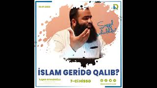 Saqqal Saxlamaq Çirkinlikdir ? İslam Geridə Qalıb ? 7-Ci Hissə