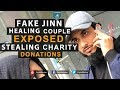 FAKE Jinn Healing Couple Exposed Stealing Charity Donations - Mohammed Hijab & Karim Abu Zaid