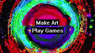Make Art | Play Games