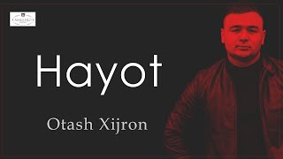 Otash Xijron - Hayot (Audio) 2023 | Оташ Хижрон - Хаёт (Аудио) 2023