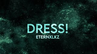 Eternxlkz - Dress! (Audio Visualizer)