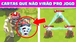 10 Cartas Que Nunca Virão Pro Clash Royale