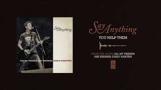 Watch Say Anything You Help Them video