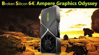 Nvidia RTX 3080 Core Count, AMD RDNA 2, Intel Tiger Lake| Ampere Graphics Odyssey |Broken Silicon 64