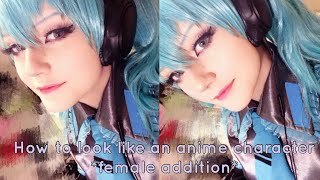 How to look like an anime character (female addition)