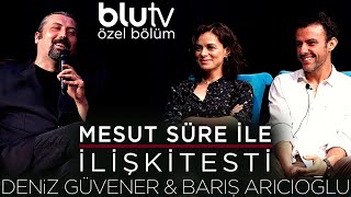 BLUTV Özel Bölümü Mesut Süre İle İlişki Testi | Deniz Güvener & Barış Arıcıoğlu