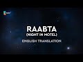 Raabta (Night In Motel) - English Translation | Arijit Singh, Aditi Singh Sharma, Pritam, Amitabh B
