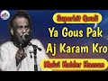 Ya Gous Pak Aj Karam Kro Qwali // Molvi Haider Hassan Akhtar Qwal #sufi #qwali
