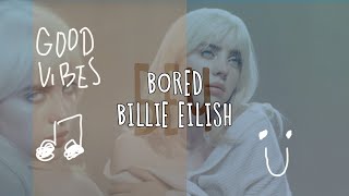 Billie Eilish - Bored Slow Down Audio