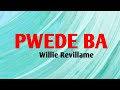 Pwede Ba - WILLIE REVILLAME (Lyrics Video)