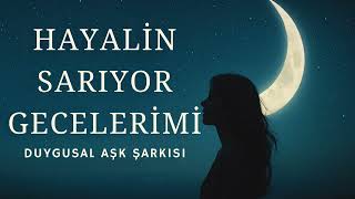 Hayalin Sarıyor Gecelerimi Duygusal Aşk Şarkısı Official Music