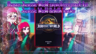 Human Jw Characters React To Juric World Rebith Trailer Gacha Nebula Ft Shang-Jose