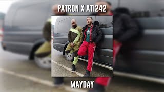 Patron ft. Ati242 - Mayday (Speed Up)