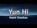 Yun Hi - Mohit Chauhan(Lyrics)