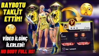 Baybotu Takli̇t Etti̇m Vi̇deo Çok İlgi̇nç İlerledi̇ Full Body Deği̇l Full Hs Free Fire