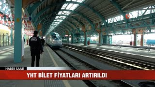 Yht Bilet Fiyatları Artırıldı İşte Yeni Fiyatlar