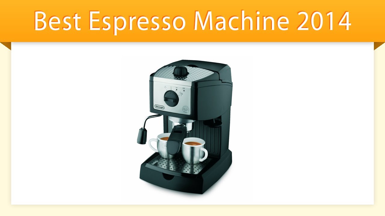 best espresso machine 2014 best espresso machine 2014 review youtube best espresso machine 2014 best espresso machine 2014 review youtube