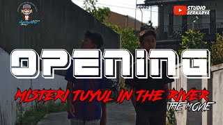 Opening Film Pendek Misteri Tuyul In The River The Movie