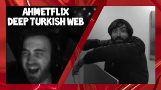 WTCN - Deep Turkish Web Ahmetflix İzliyor !