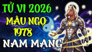 Tử Vi Mậu Ngọ 1978 Nam Mạng Năm 2026 Phú Quý Tới Nhà, Vận Trình Hanh Thông