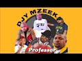 PROFESSOR  | KWAITO KING | MIXTAPE | DYJ _ MZEEKAY