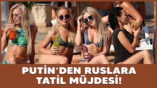 Rus Turistler Türkiyeyi Tercih Edebilir Putinden Tatil Müjdesi