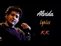 Alvida (LYRICS) - K.K. 💔 | Pritam | Life In A Metro | Kangana Ranaut, Shilpa Shetty | Anurag Basu